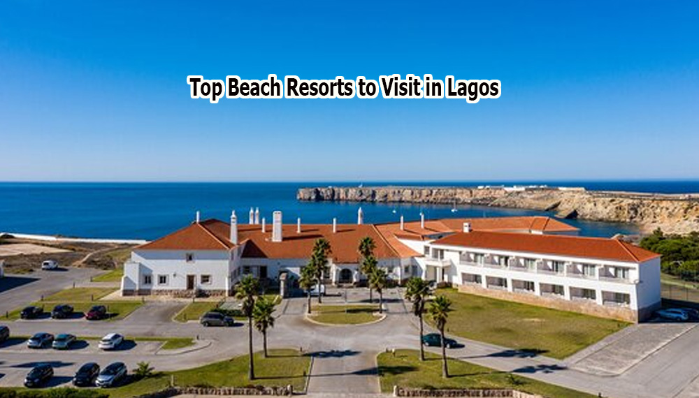 Top Beach Resorts to Visit in Lagos